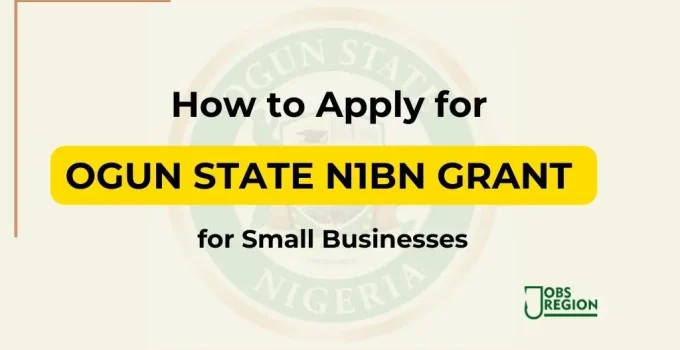 Ogun State N1bn Grant for Small Business 2023 Application & Requirement Is Out